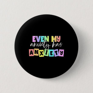 Sogar meine Angst hat Angst Psychische Gesundheit Button