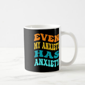Sogar meine Angst hat Angst witzige psychische Ges Kaffeetasse