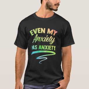 Sogar meine Angst hat Angst witzige psychische Ges T-Shirt