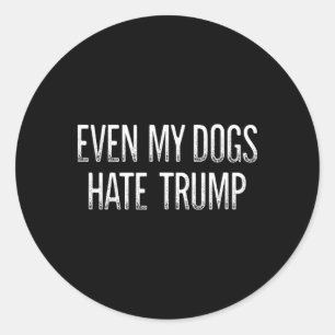 Sogar meine Hunde hassen Trump - im Vintage-Stil - Runder Aufkleber