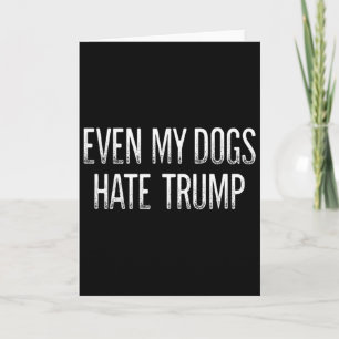 Sogar meine Hunde hassen Trump - Vintage Stil - Karte