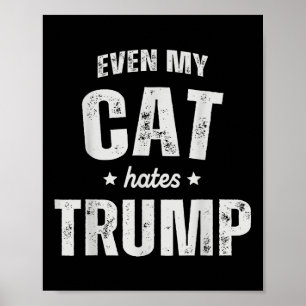 Sogar meine Katze hasst Trump Anti-Präsident Donal Poster