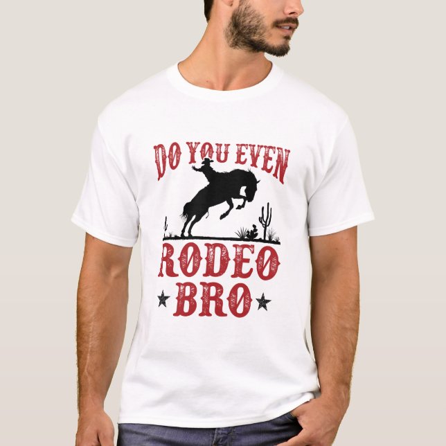 Sogar Rodeo Bro Funny Western Cowboy T-Shirt (Vorderseite)