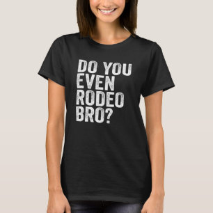 Sogar Rodeo Bro Funny Western Cowgirl Cowboy T-Shirt