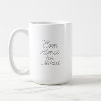 "Sogar Schweigen hat Geschichten" Kaffeetasse