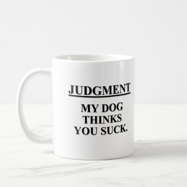 Sogar weiß mein Hund, dass Sie sind zum Kotzen Kaffeetasse (Links)