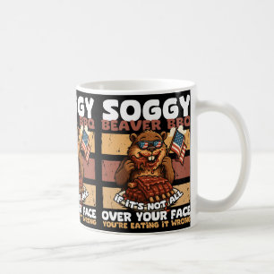 Soggy Beaver Bbq Wenn es nicht überall auf deinem  Kaffeetasse