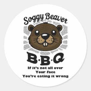 Soggy Beaver Byrbecue Grillen Beaver Owner Summer Runder Aufkleber