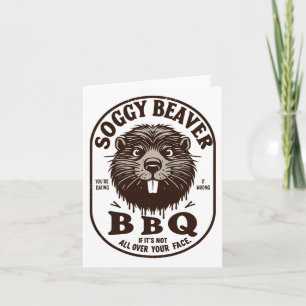 Soggy Beaver Byrbecue Grillen Dirty Funny Spaß Bea Karte