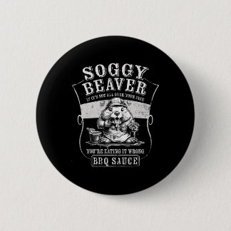 Soggy Beaver Grillen Sauce Funny Eating for Grille Button