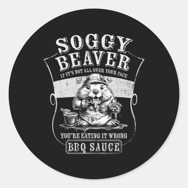 Soggy Beaver Grillen Sauce Funny Eating for Grille Runder Aufkleber (Vorderseite)