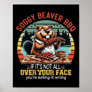 Soggy Beaver Grillen, wenn es nicht ganz auf dem G Poster