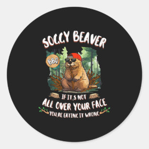 Soggy Beaver Grillen, wenn es nicht ganz auf Ihrem Runder Aufkleber