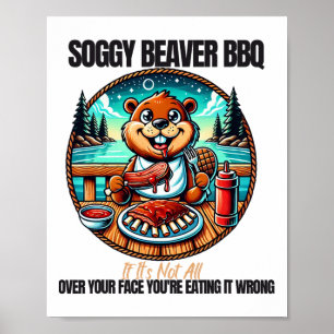Soggy Beaver Grillen, wenn es nicht überall auf de Poster