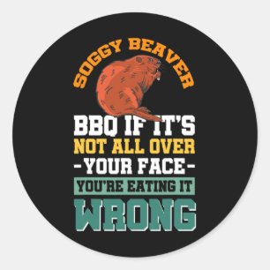 Soggy Beaver Grillen, wenn es nicht überall auf de Runder Aufkleber