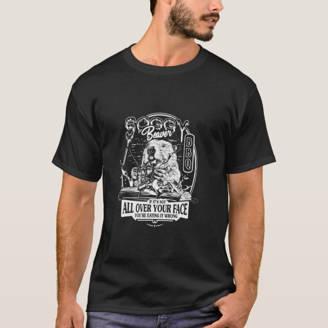 Soggy Beaver GRILLEN, wenn es nicht überall auf Ih T-Shirt (Vorderseite)