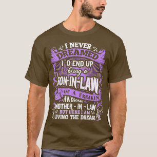 Sohn, den ich nie geträumt habe T-Shirt