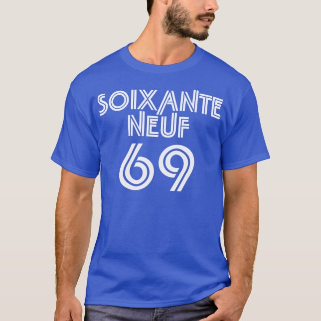 Soixante Neuf/neunundsechzig - 69 auf französisch T-Shirt (Vorderseite)