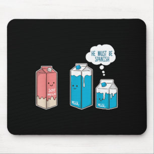 Sojamilch Er Muss Spanisch Sein Lustiger Wortwitz Mousepad