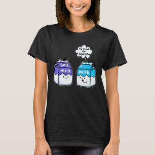 Sojamilch Er muss Spanisch sein Veganer Pun T-Shirt