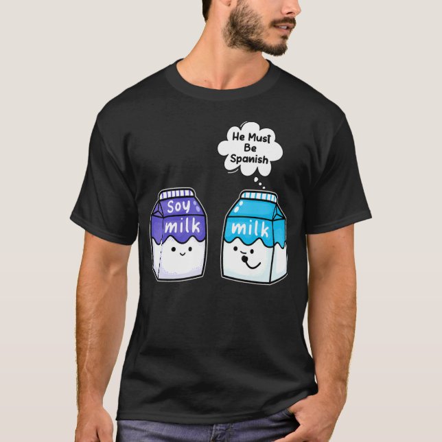 Sojamilch muss ein Veganer spanischer Pub sein T-Shirt (Vorderseite)