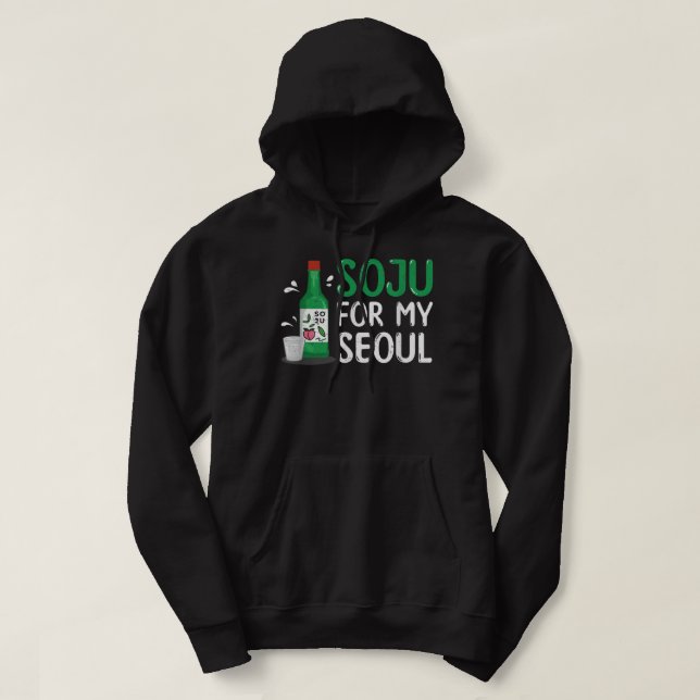 Soju für meinen Seoul Funny Soju Korean Liquor Dri Hoodie (Design vorne)