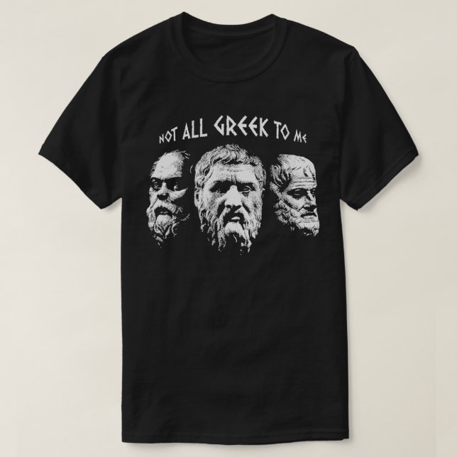 Sokrates Plato Aristoteles nicht ganz Griechisch f T-Shirt (Design vorne)