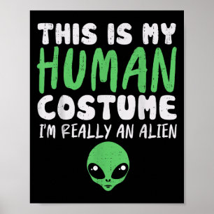 Soky Human Costume I m Alien Extraterrestrial Hall Poster