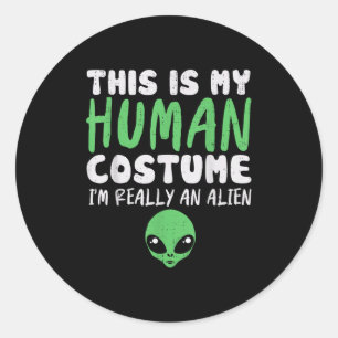 Soky Human Costume I m Alien Extraterrestrial Hall Runder Aufkleber