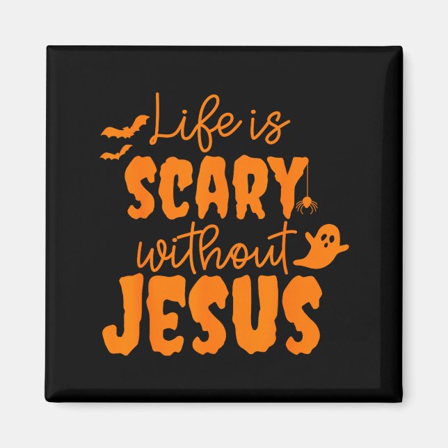 Soky Life Is Y Without Jesus Christian Halloween  Magnet (Vorne)