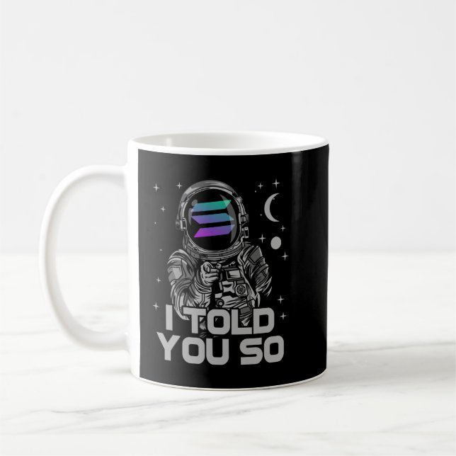Solana ich sagte Ihnen so Astronaut Crypto SOL Coi Kaffeetasse (Links)