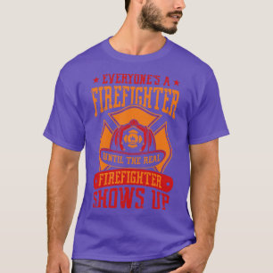 Solange der echte Feuerwehrmann nicht auftaucht, g T-Shirt