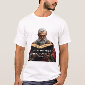 „Solange du lebst, lerne, wie man lebt.“ T-Shirt