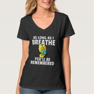 Solange ich atme, werden Sie sich an das Schmetter T-Shirt