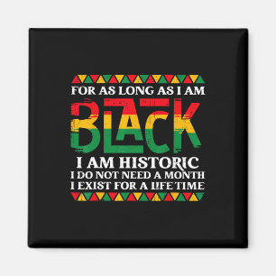 Solange ich schwarz bin, bin ich historischer Schw Magnet