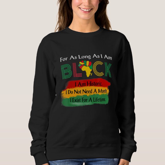 Solange ich schwarzer Stolz bin Melanin Black Hist Sweatshirt (Vorderseite)