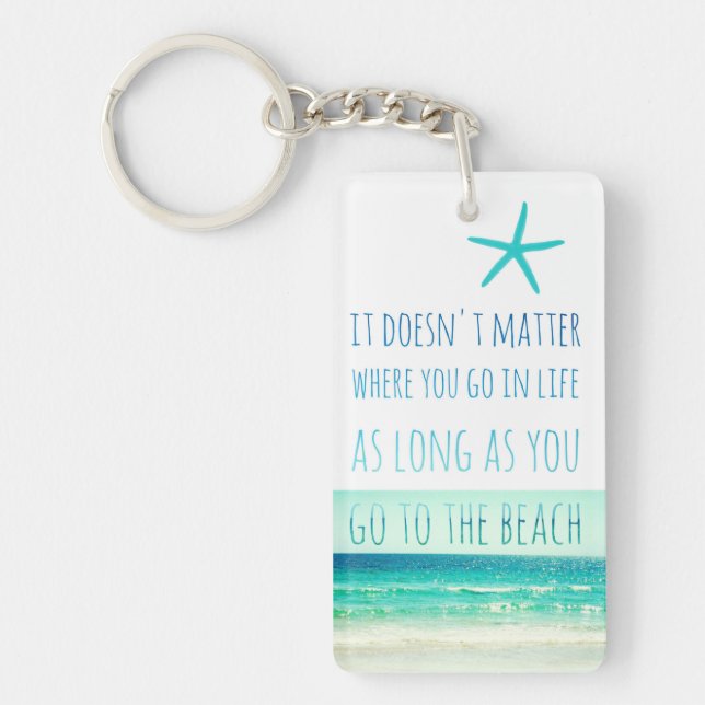 Solange Sie zur Strand-Schlüsselkette gehen Schlüsselanhänger (Vorderseite)