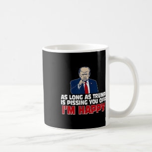 Solange Trump Sie anpisst, bin ich glücklich  Kaffeetasse