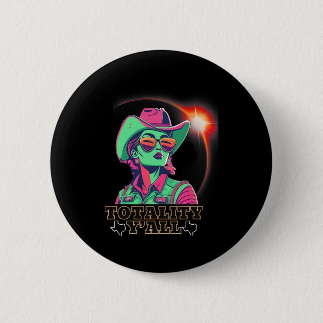 Solar Eclipse 2024 für Texas 08 24 Totality Y'all Button (Vorderseite)