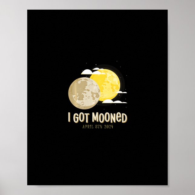 Solar Eclipse 2024 Ich Got Mooned Total Eclipse Sw Poster (Vorne)