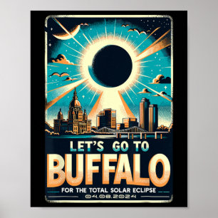 Solar Eclipse 2024 Lass#39;s gehen nach Buffalo Ne Poster