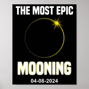 Solar Eclipse Mooning Funny 04.08.2024 Eclipse Poster