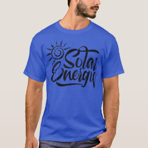 Solar-Power Sun Solar Energy 13 T-Shirt