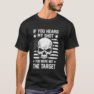 Soldat, wenn du meinen Schuss gehört hast, warst d T-Shirt
