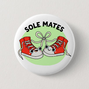 Sole Mates Funny Shoe Pun Button