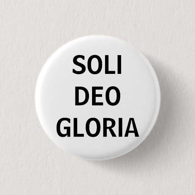 Soli Deo (Schwarzes auf Weiß) Button (Vorderseite)