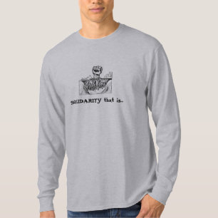 SOLIDARITÄT, die… Gewerkschaften ist, holte das T-Shirt