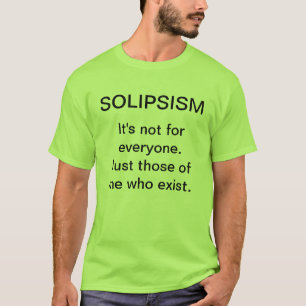 Solipsism T-Shirt