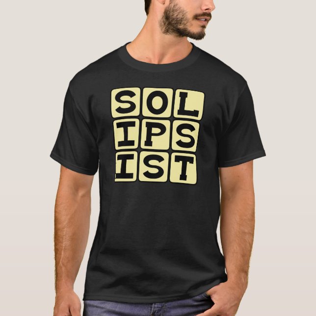 Solipsistisch, philosophisch gesehen T-Shirt (Vorderseite)