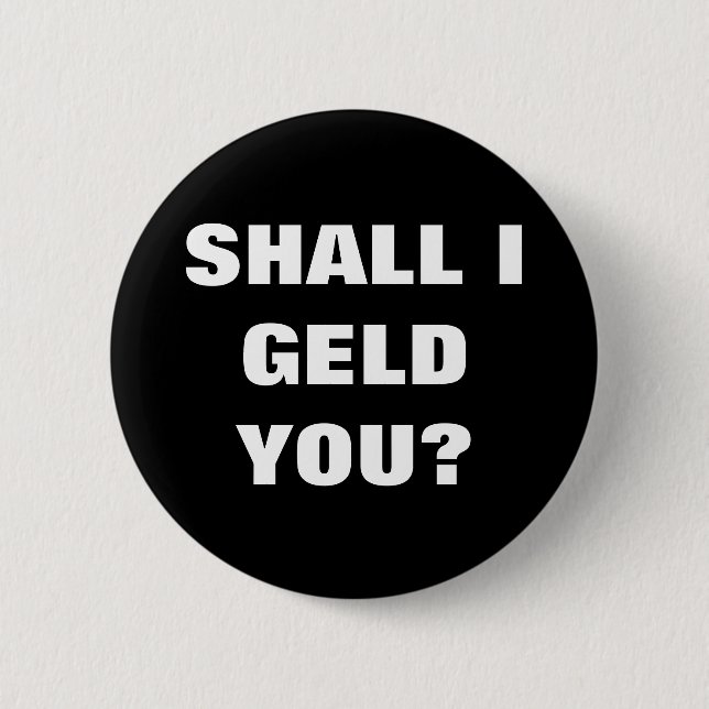 SOLL ICH GELD SIE? BUTTON (Vorderseite)